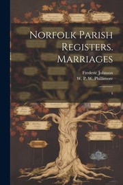 Cover of: Norfolk Parish Registers. Marriages by W. P. W. 1853-1913 Phillimore, Frederic Johnson