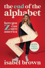 Cover of: End of the Alphabet: How Gen Z Can Save America