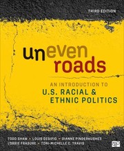 Cover of: Uneven Roads: An Introduction to U. S. Racial and Ethnic Politics