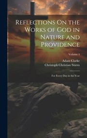 Cover of: Reflections on the Works of God in Nature and Providence: For Every Day in the Year; Volume 4