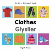 Cover of: My First Bilingual Book-Clothes (English-Turkish)