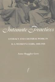 Cover of: Intimate practices: literacy and cultural work in U.S. women's clubs, 1880-1920