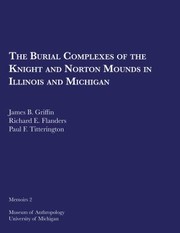 Cover of: Burial Complexes of the Knight and Norton Mounds in Illinois and Michigan