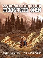 Wrath of the mountain man by William W. Johnstone