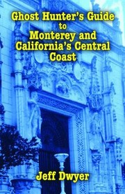 Cover of: Ghost Hunter's Guide to Monterey and California's Central Coast