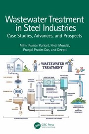 Cover of: Wastewater Treatment in Steel Industries: Case Studies, Advances, and Prospects