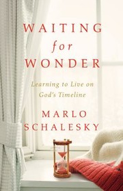 Cover of: Waiting for Wonder: Learning to Live on God's Timeline