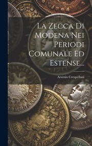 Cover of: Zecca Di Modena Nei Periodi Comunale Ed Estense...