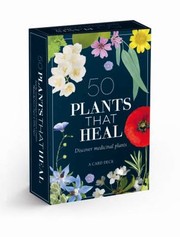 Cover of: 50 Plants That Heal: Discover Medicinal Plants - a Card Deck