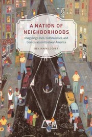 Cover of: Nation of Neighborhoods: Imagining Cities, Communities, and Democracy in Postwar America