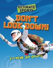 Cover of: Don't Look Down! by Sarah Eason, Sarah Eason