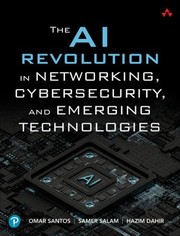 Cover of: AI Revolution in Networking, Cybersecurity, and Emerging Technologies