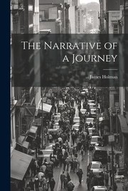 Cover of: Narrative of a Journey by James Holman