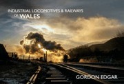 Cover of: Industrial Locomotives and Railways of Wales