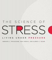 Cover of: Science of Stress by Gregory Fricchione, Ana Ivkovic, Albert Yeung, Gregory L. Fricchione, Ana Ivkovic, Albert S. Yeung