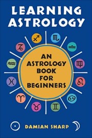 Cover of: Learning Astrology by Damian Sharp, Damian Sharp