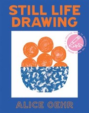 Cover of: Still Life Drawing: A Creative Guide to Observing the World Around You