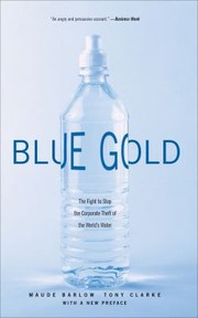 Cover of: Blue Gold: The Fight to Stop the Corporate Theft of the World's Water