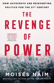 Cover of: Revenge of Power: How Autocrats Are Reinventing Politics for the 21st Century