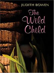 Cover of: The wild child by Judith Bowen