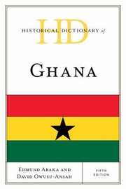 Cover of: Historical Dictionary of Ghana by Edmund Abaka, David Owusu-Ansah