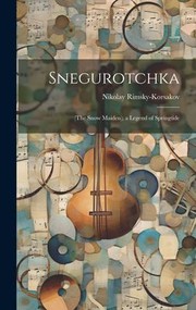 Cover of: Snegurotchka: ; a Legend of Springtide