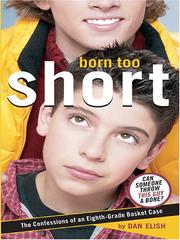 Cover of: Born too short by Dan Elish