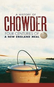 Cover of: History of Chowder: Four Centuries of a New England Meal