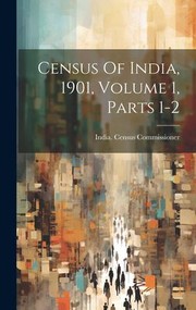 Cover of: Census of India, 1901, Volume 1, Parts 1-2