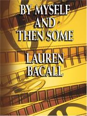 Cover of: By myself and then some by Lauren Bacall
