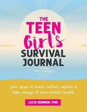 Cover of: Teen Girl's Survival Journal: Your Space to Learn, Reflect, Explore, and Take Charge of Your Mental Health