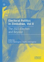 Cover of: Electoral Politics in Zimbabwe, Vol II: The 2023 Election and Beyond