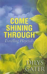 Cover of: Come Shining Through: Travelling Hopefully