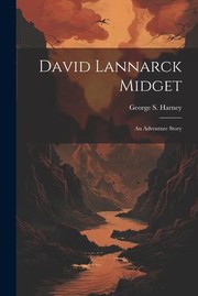 Cover of: David Lannarck Midget by George S. Harney, George S. Harney