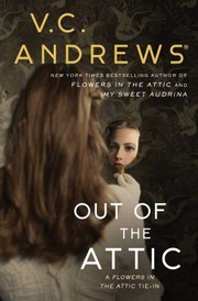 Cover of: Out of the Attic by V. C. Andrews, V. C. Andrews