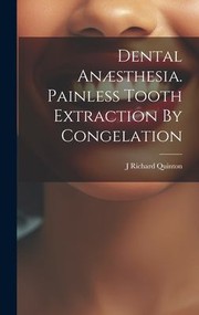 Cover of: Dental anæsthesia. Painless Tooth Extraction by Congelation