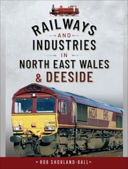 Railways and Industries in North East Wales and Deeside cover