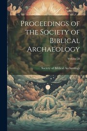 Cover of: Proceedings of the Society of Biblical Archaeology; Volume 28 by Society of Biblical Archæology (London