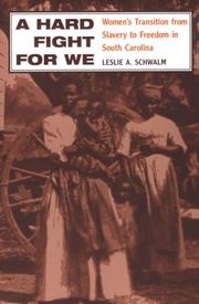 Cover of: A hard fight for we: women's transition from slavery to freedom in South Carolina