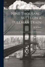 Cover of: Nine Thousand Miles on a Pullman Train by M. M. Shaw, M. M. Shaw