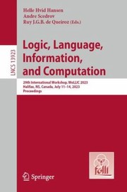 Cover of: Logic, Language, Information, and Computation: 29th International Workshop, WoLLIC 2023, Halifax, NS, Canada, July 11-14, 2023, Proceedings