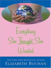 Cover of: Everything she thought she wanted by Elizabeth Buchan, Elizabeth Buchan