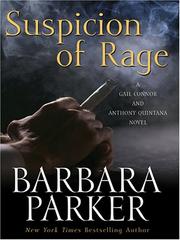 Suspicion of Rage (Gail Connor and Anthony Quintana, #8) by Barbara Parker