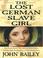 Cover of: The lost German slave girl