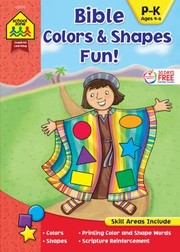 Cover of: School Zone - Bible Colors & Shapes Fun! Workbook - Ages 4 to 6, Preschool to Kindergarten, Christian Scripture, Old & New Testament, Printing Words, and More