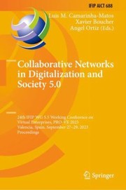 Cover of: Collaborative Networks in Digitalization and Society 5. 0: 24th IFIP WG 5. 5 Working Conference on Virtual Enterprises, PRO-VE 2023, Valencia, Spain, September 27-29, 2023, Proceedings