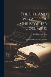 Cover of: Life and Voyages of Christopher Columbus: The Life and Voyages of Columbus