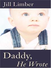 Daddy, he wrote by Jill Limber