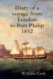 Cover of: Diary of a Voyage from London to Port Philip 1852 by Cook, William