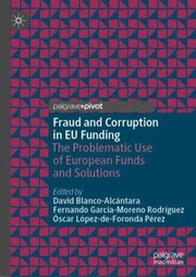 Cover of: Fraud and Corruption in EU Funding by David Blanco-Alcántara, Fernando García-Moreno Rodríguez, Óscar López-de-Foronda Pérez